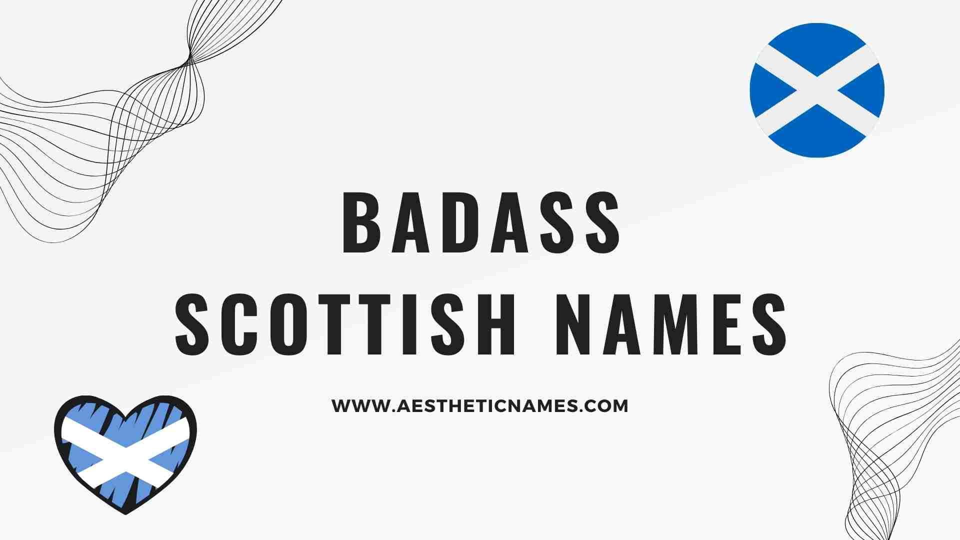 Read more about the article 200+ Unique Badass Scottish Names-AestheticNames